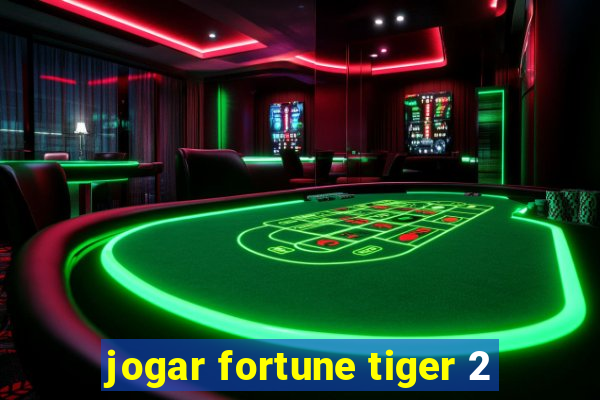 jogar fortune tiger 2